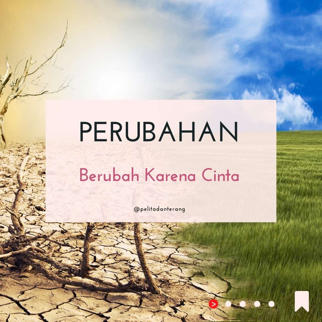 Perubahan: Berubah Karena Cinta