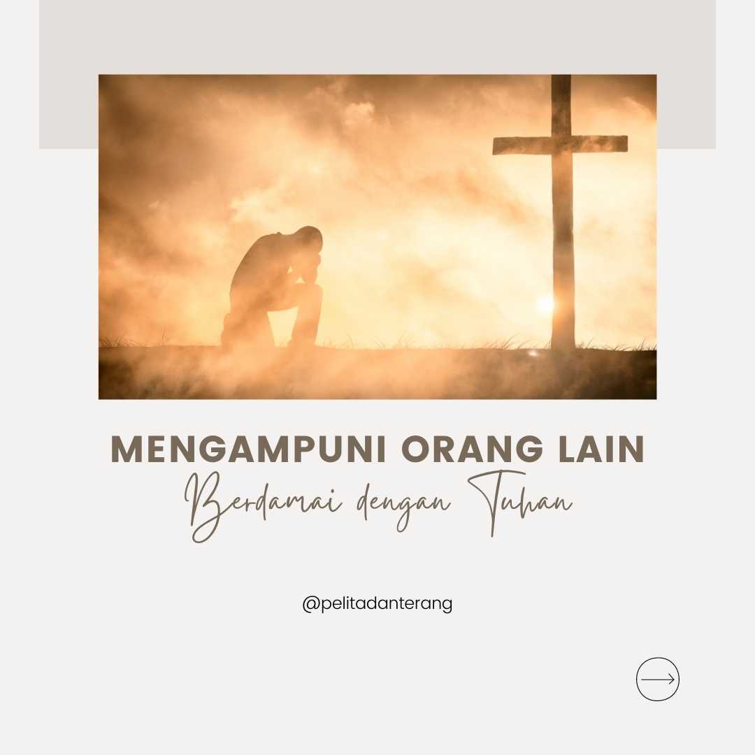 Mengampuni Orang Lain: Berdamai dengan Tuhan